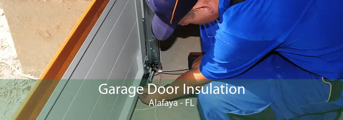 Garage Door Insulation Alafaya - FL