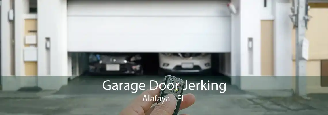 Garage Door Jerking Alafaya - FL