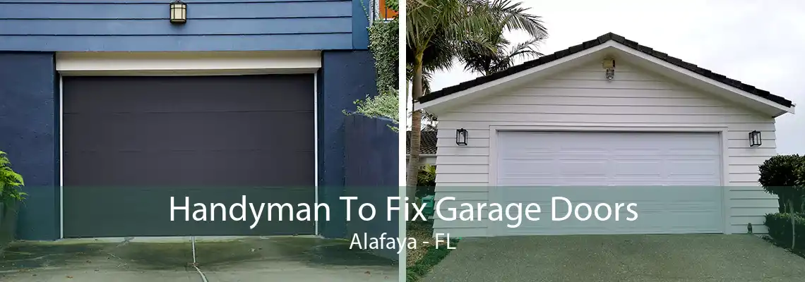 Handyman To Fix Garage Doors Alafaya - FL